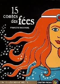 15 Contes et légendes des fées - Françoise Rachmuhl