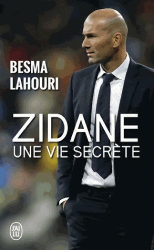 Zidane, une vie secrète - Besma Lahouri
