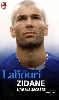 Zidane, une vie secrète - Besma Lahouri