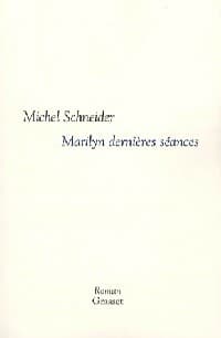 Marilyn dernières séances - Michel Schneider