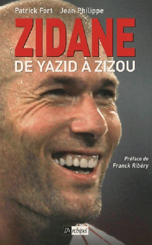 Zidane. De Yazid à Zizou - Patrick Fort