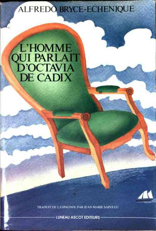 L'homme qui parlait d'Octavia de Cadix - Alfredo Bryce-Echenique