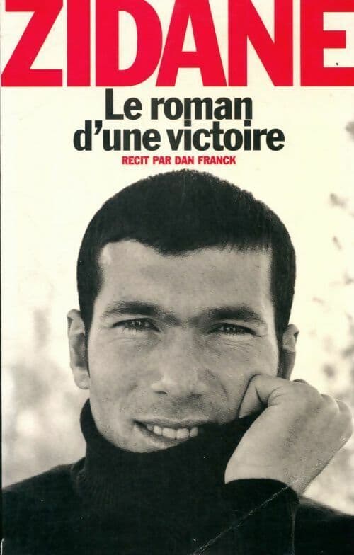 Le roman d'une victoire - Zinédine Zidane
