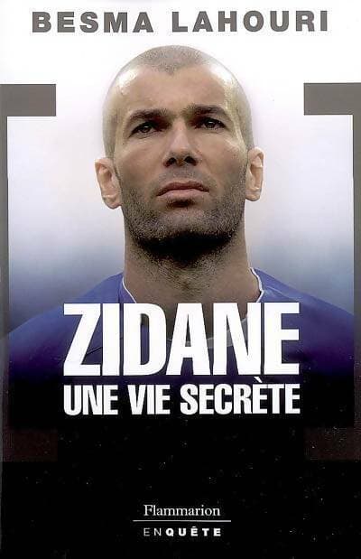 Zidane, une vie secrète - Besma Lahouri