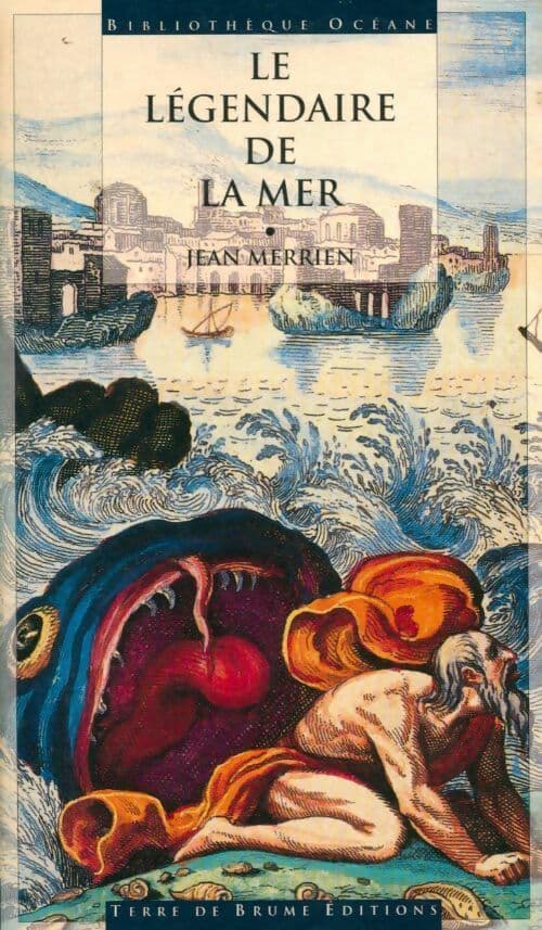 Le légendaire de la mer - Jean Merrien