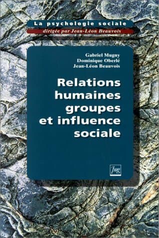 Relations humaines groupes et influences sociale Tome I - Collectif