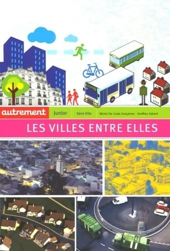 Les villes entre elles : Echanges, influences, intercommunalités - Michel Da Costa Goncalves