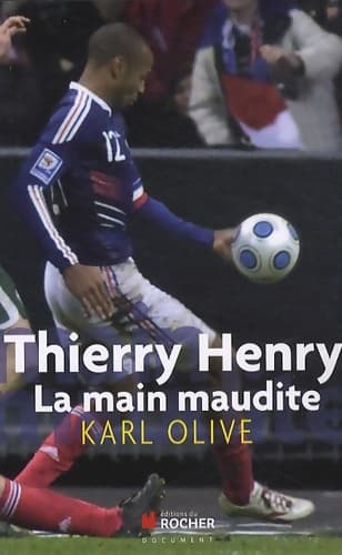 Thierry henry la main maudite - Hervé Gallet