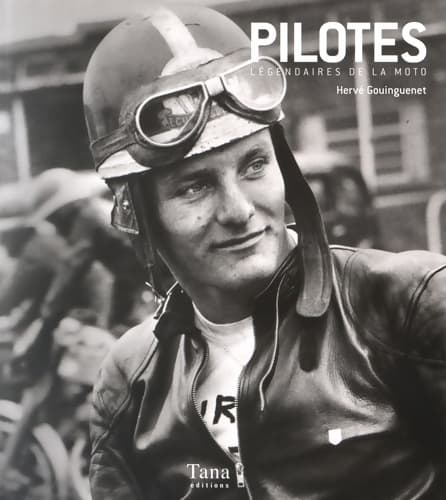 Pilotes légendaires de la Moto - Hervé Guouinguenet